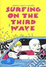 Surfing on the third wave libro usato