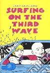 Surfing on the third wave libro di Martin Miguel Angel