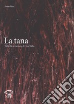 La tana. Tratto da un racconto di Franz Kafka