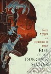 Rise of the Dungeon Master. Gary Gygax e la creazione di Dungeons & Dragons libro