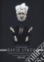 David Lynch. Il tempo del viaggio e del sogno