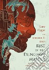 Rise of the Dungeon Master. Gary Gygax e la creazione di Dungeons & Dragons
