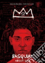 Basquiat. About life libro usato