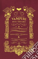 Vampiri: dove trovarli. Ediz. illustrata libro usato
