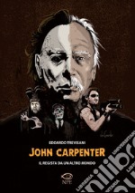 John Carpenter. Il regista da un altro mondo libro