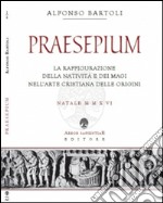 Praesepium. La raffigurazione della Natività e dei Magi nell'arte cristiana delle origini  libro