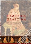 Pomponia Graecina. Vicende storiche e letterarie di una matrona romana del I secolo libro di Garcia Barraco Maria Elisa