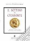 Il bottino di Ctesifonte libro