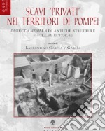 Scavi privati nei territori di Pompei. Disiecta membra di antiche strutture e villae rusticae libro