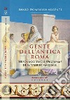 Gente dell'antica Roma. Personaggi dagli «Epigrammi» di M. Valerio Marziale libro
