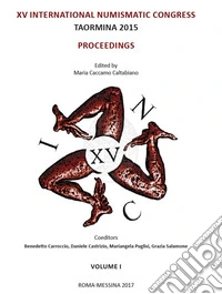 Proceedings of XV International Numismatic Congress. Taormina 2015 libro
