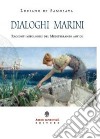 Dialoghi marini. Racconti mitologici del Mediterraneo antico libro