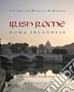 Irish Rome-Roma irlandese. Nuova ediz. libro