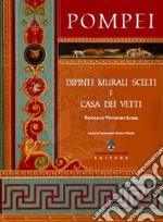 Pompei. Dipinti murali scelti e casa dei Vetti. Ediz. limitata libro