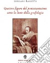 Quattro figure del protestantesimo sotto la lente della grafologia libro di Bascetto Giuliano