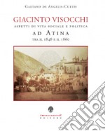 Giacinto Visocchi. Aspetti di vita sociale e politica ad Atina tra il 1848 e il 1860