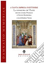 A tanta impresa inettissimi. La congiura de' Pazzi secondo Angelo Poliziano e Niccolò Machiavelli libro