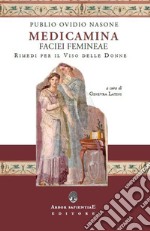 Medicamina faciei. Rimedi per il viso delle donne libro