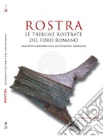 Rostra. Le tribune rostate del Foro Romano dall'epoca repubblicana alle invasioni vandaliche