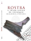 Rostra. Le tribune rostate del Foro Romano dall'epoca repubblicana alle invasioni vandaliche libro