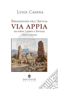 Descrizione dell'antica Via Appia da porta Capena a Boville libro
