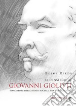 Il pensiero di Giovanni Giolitti fondatore dello stato sociale, tra guerra e pace libro