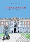 The royal palace of Caserta. The Enchanting Tour. Ediz. illustrata libro di De Martini Vega