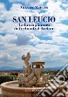 San Leucio. La dimora più amata da Ferdinando di Borbone libro