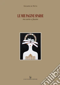 Le mie pagine sparse. Tra serio e faceto libro