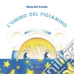 L'omino del pigiamino. Ediz. a colori libro