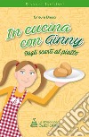 In cucina con Ginny. Dagli scarti al piatto. Nuova ediz. libro