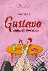 Gustavo vibranti emozioni libro