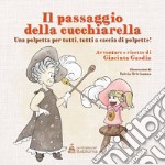 Il passaggio della cucchiarella. Una polpetta per tutti, tutti a caccia di polpette libro