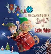 Wallo il meccanico della slitta di Babbo Natale. Con Letterina di Natale. Con Villaggio di Wallo