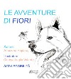 Le avventure di Fiori libro