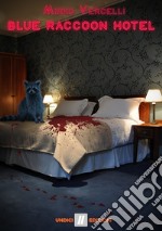 Blue Raccoon Hotel libro