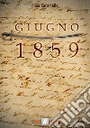 Giugno 1859 libro di Caramella Elisa