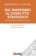 Dal marxismo al conflitto strategico libro