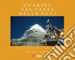 Guarire nel Paese delle Nevi. Ediz. illustrata