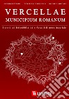 Vercellae municipium romanum. I grandi edifici pubblici della Vercelli di epoca imperiale libro