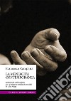 La mendicità contemporanea. Riflessioni sociologiche, dati di ricerca e politiche sociali in Alto Adige libro