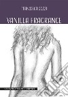 Vanilla fragrance libro di Gozzi Francesca