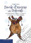 Favole d'inverno sulle Dolomiti libro