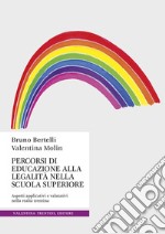 Percorsi di educazione alla legalità nella scuola superiore. Aspetti applicativi e valutativi nella realtà trentina libro