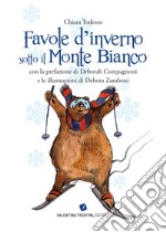 Favole d'inverno sotto il Monte Bianco libro