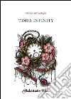 Times infinity libro di Pace Francesca