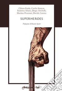 Superheroes. Ediz. italiana