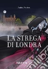 La strega di Londra libro