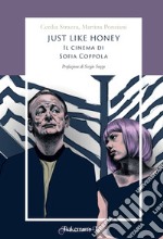 Just like honey. Il cinema di Sofia Coppola libro