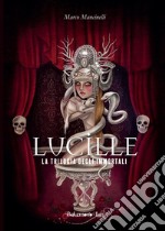 Lucille. La trilogia degli immortali. Vol. 1 libro